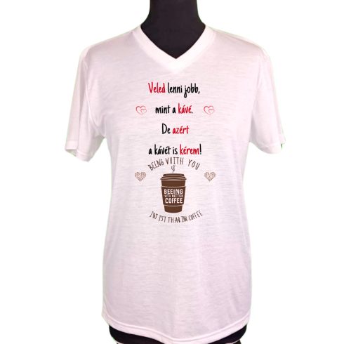 Veled jobb mint a kávé......