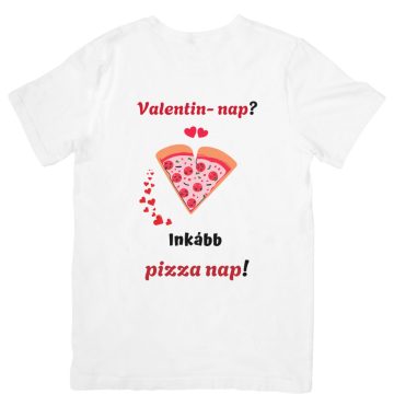 Valentin nap? Inkább pizza nap!