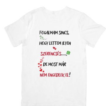 Fogalmam sincs , hogy lettem ilyen szerencsés